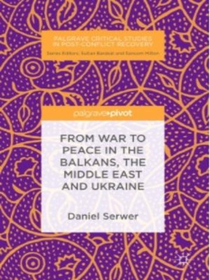 cover image of From War to Peace in the Balkans, the Middle East and Ukraine
